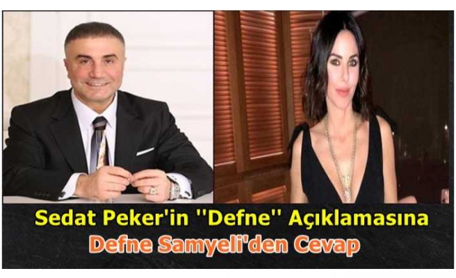 Defne Samyeli Sedat Peker'e Çağrı da bulundu
