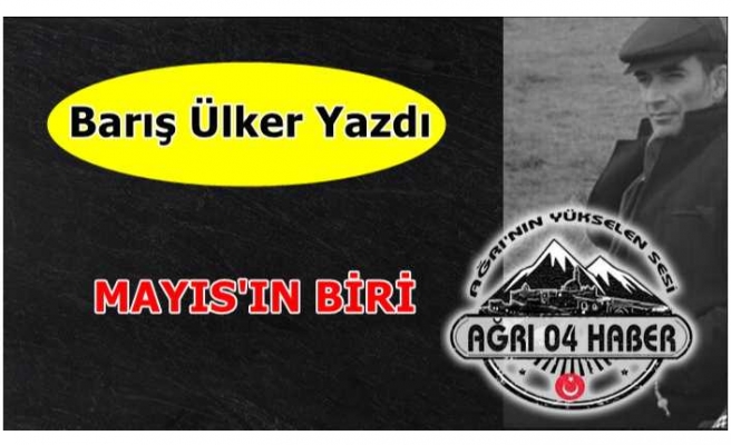 MAYIS'IN BİRİ