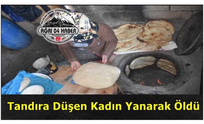 Tandıra Düşen Kadın Feci Şekilde Yanarak Öldü