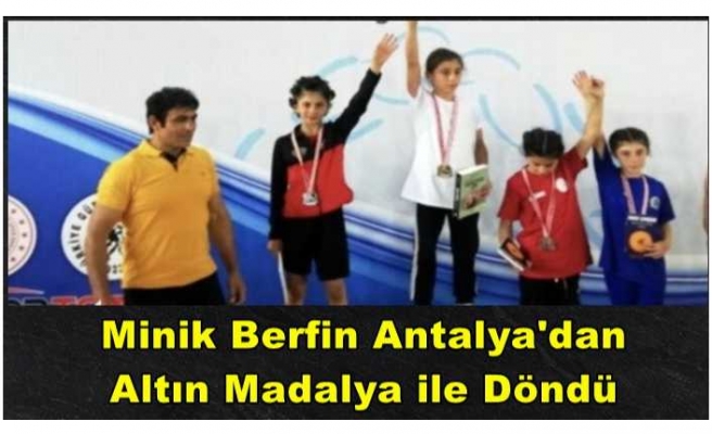 Berfin Antalya'dan Türkiye Şampiyonu Olarak Döndü