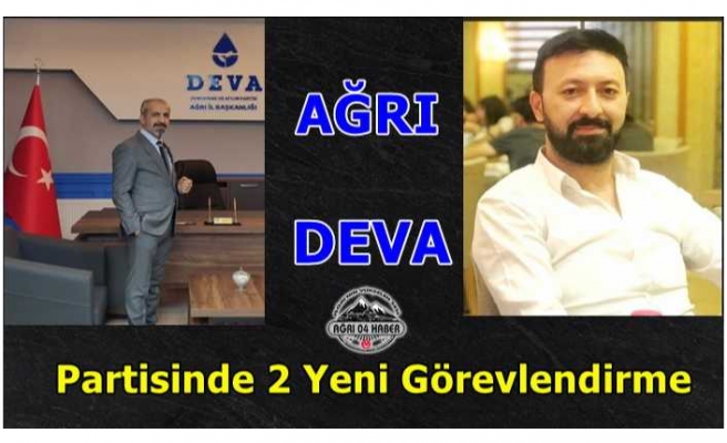 Deva Partisinde 2 Yeni Görevlendirme