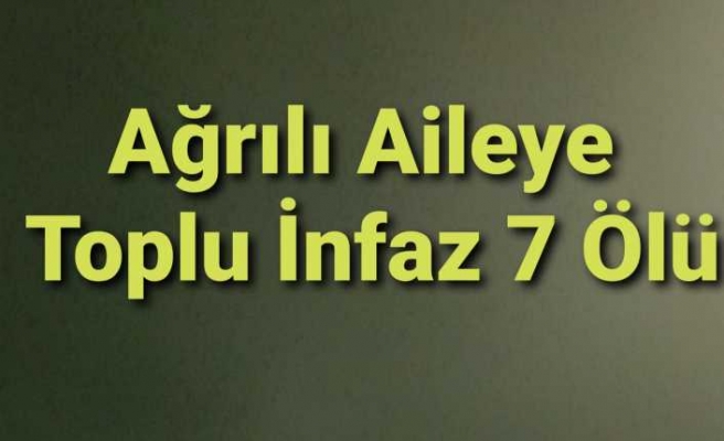 Ağrılı Aileye Konya'da Toplu İnfaz