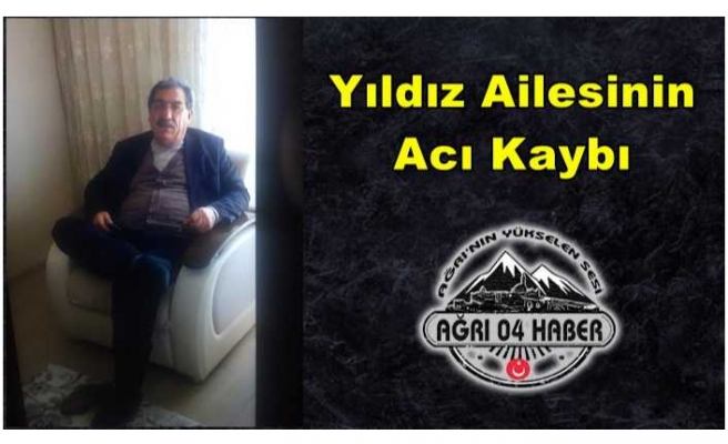 Yıldız Ailesinin Acı Kaybı