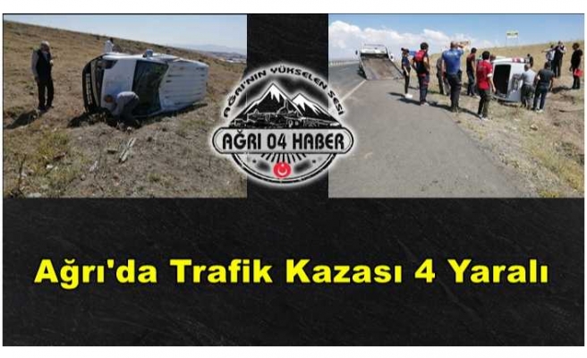 Ağrı'da Kaza 4 Yaralı