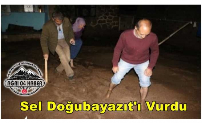 Doğubayazıt'ta Sel Felaketi Yaşandı