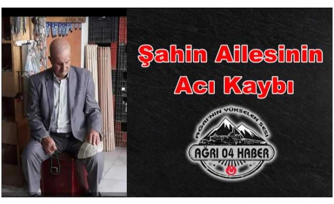 Şahin Ailesinin Acı Kaybı