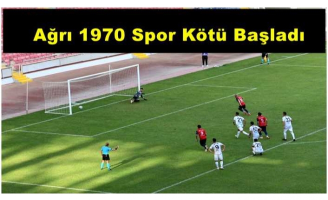 Ağrı 1970 Spor kötü başladı