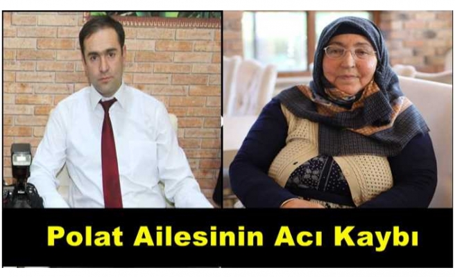 Polat Ailesinin Acı Kaybı