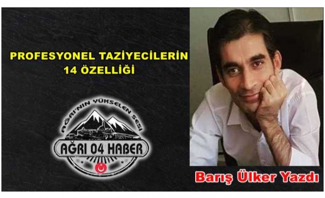 PROFESYONEL TAZİYECİLERİN 14 ÖZELLİĞİ