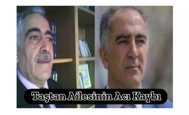 Taştan Ailesinin Acı Kaybı