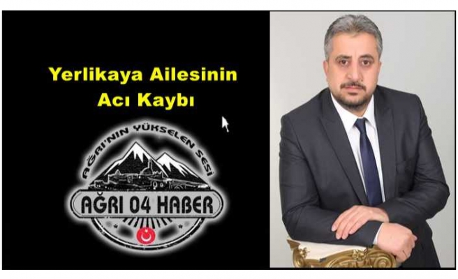 Yerlikaya Ailesinin Acı Kaybı