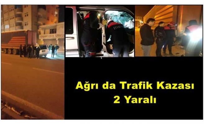 Ağrı da Trafik Kazası 2 Yaralı