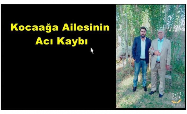 Kocaağa Ailesinin Acı Kaybı