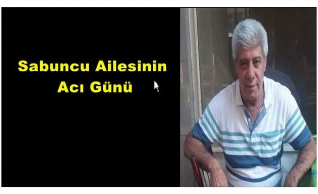 Sabuncu Ailesinin Acı Kaybı