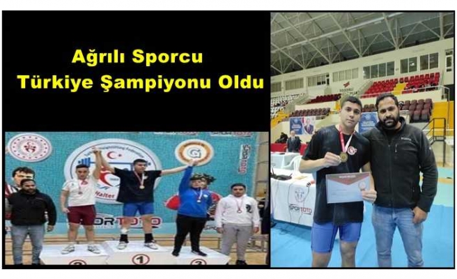 Ağrılı Sporcu Türkiye Şampiyonu Oldu