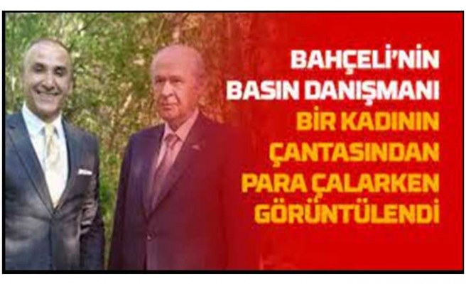 MHP Genel Başkanı Devlet Bahçeli'nin Danışmanı Hırsızlık Yaparken Yakalandı