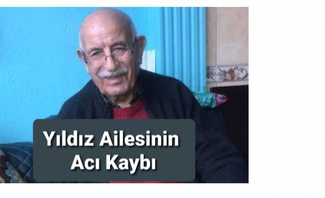 Yıldız Ailesinin Acı Kaybı