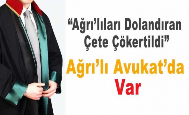 Ağrılıları Dolandıran Çete Çökertildi