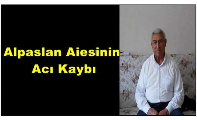 Alpaslan Ailesinin Acı Kaybı