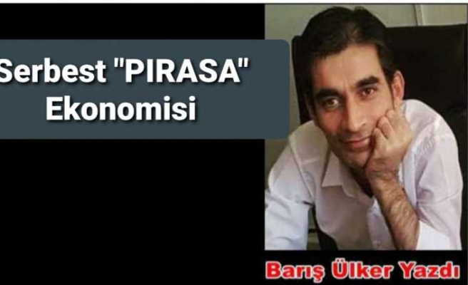 GERÇEK "PIRASA "EKONOMİSİ