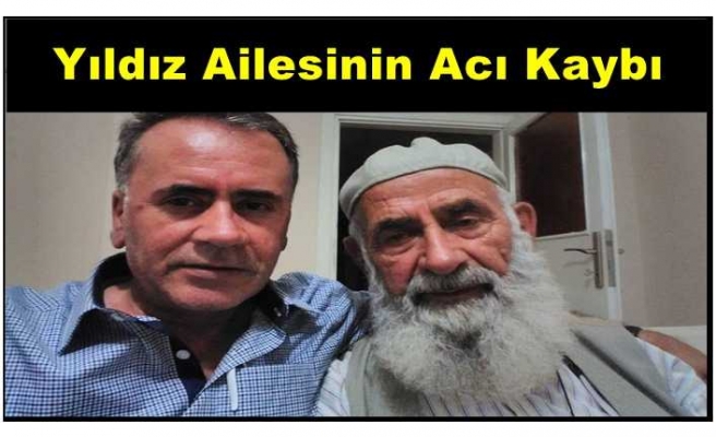 Yıldız Ailesinin Acı Kaybı