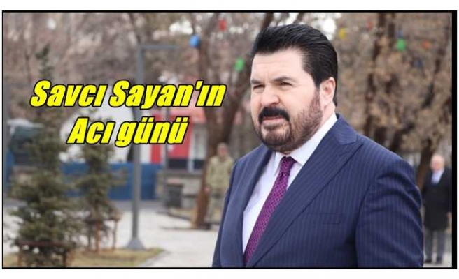 Savcı Sayan'ın Acı Günü