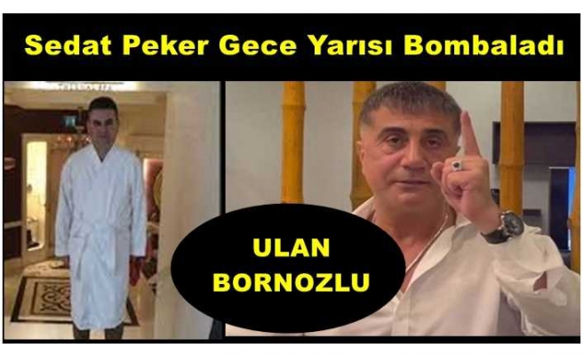 Sedat Peker Bombaladı ''ulan Bornozlu''