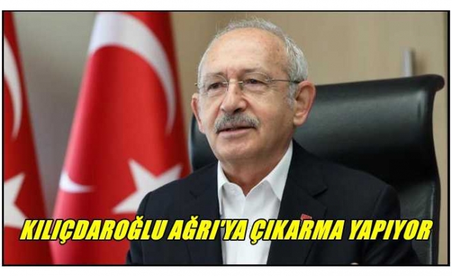 Kemal Kılıçdaroğlu'nun Ağrı Programı Belli Oldu