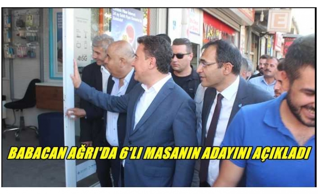 Ali Babacan Ağrı'da 6'lı masanın adayını açıkladı