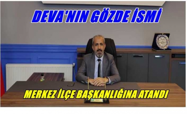 DEVA Ağrı Teşkilatının başarılı ismine yeni görev