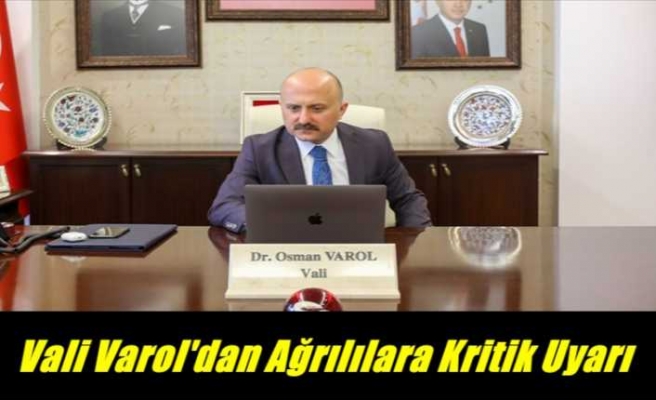 Ağrı Valiliği Ağrılıları Uyardı