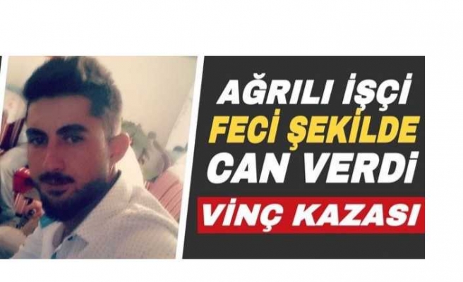 Ağrılı İşçi İnşaatta Feci Şekilde Can Verdi