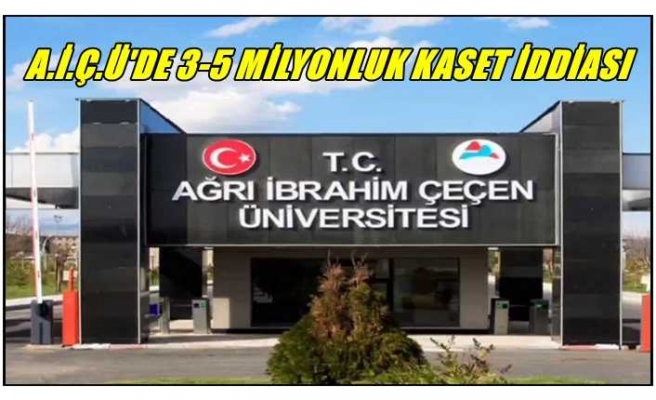 A.İ.Ç.Ü Şimdide 3-5 milyon lira karşılığında satın alınan  kaset iddiası ile çalkalanıyor