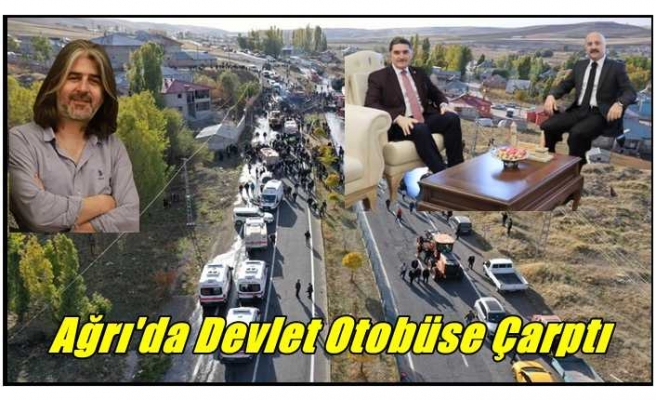 Ağrı'da Devlet Otobüse Çarptı