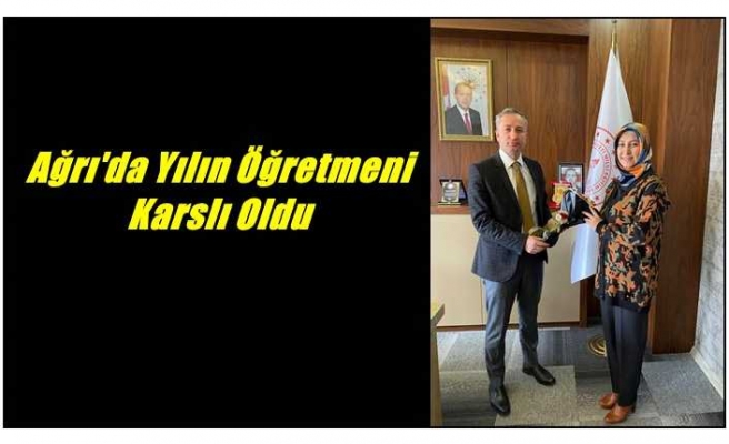 Ağrı'da Yılın Öğretmeni Karslı Oldu