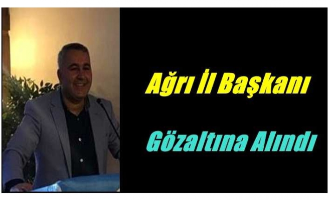 Gözaltına Alınan Ağrı İl Başkanı Mahkeme İçin Diyarbakır'a Götürüldü