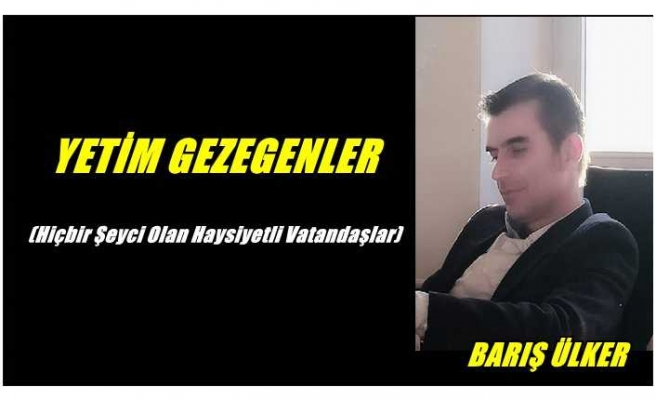 Yetim Gezegenler (Hiçbir Şeyci Olan Haysiyetli Vatandaşlar)