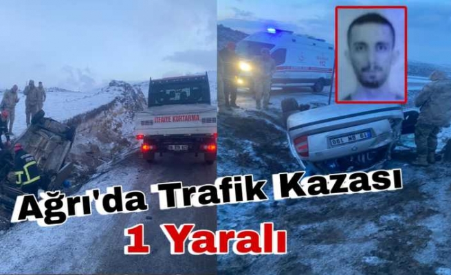 Ağrı'da Trafik Kazası 1 Yaralı