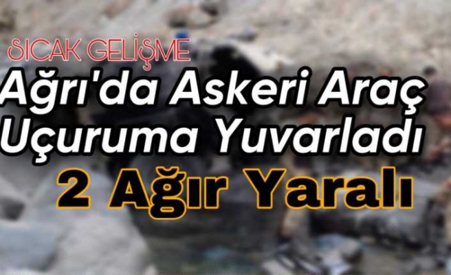 Ağrıda Askeri Araç Kaza Yaptı 2 Ağır Yaralı