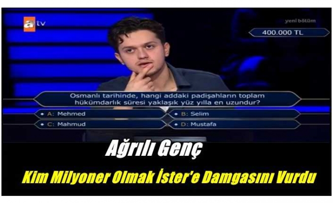 Ağrılı Genç  Kim Milyoner Olmak İster Yarışmasına  Damgasını Vurdu