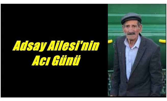 Adsay Ailesinin Acı Günü