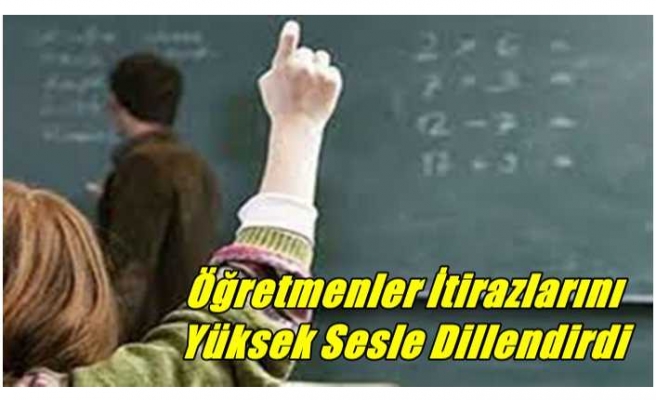 Ağrılı Öğretmenler İtirazlarını  Yüksek Sesle Dillendirdi