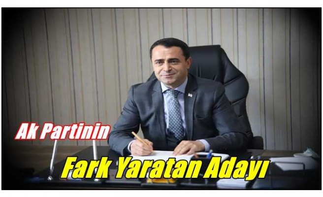 Ağrı AK Partide fark yaratan aday adayı