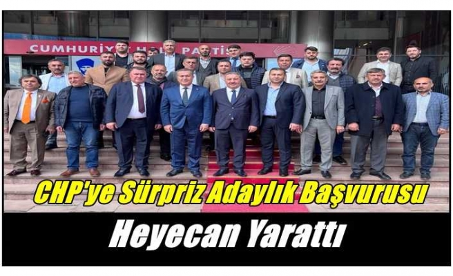 CHP'ye Sürpriz Başvuru Ağrı'da Heyecan Yarattı