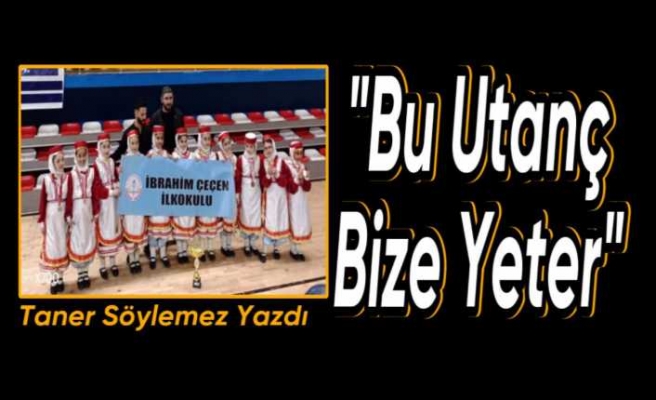 Bu Utanç Bize Yeter