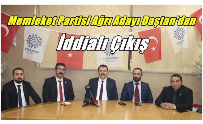 Memleket Partisi Ağrı Adayı'ndan İddialı Çıkış