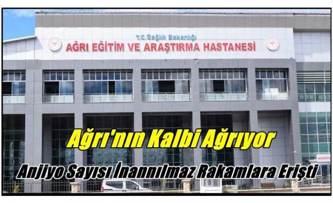 Ağrı'nın Kalbi Ağrıyor