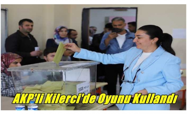 AKP'li Kilerci de oyunu kullandı