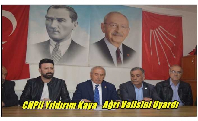 CHP Basın Açıklaması ile Ağrı Valisini Uyardı