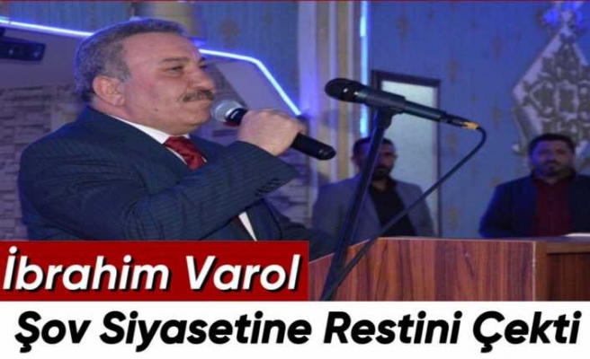 CHP'li Varol Şov Siyasetine Restini Çekti